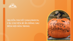Truyền thuyết Halloween: Câu chuyện bí ẩn đằng sau đêm hội hóa trang